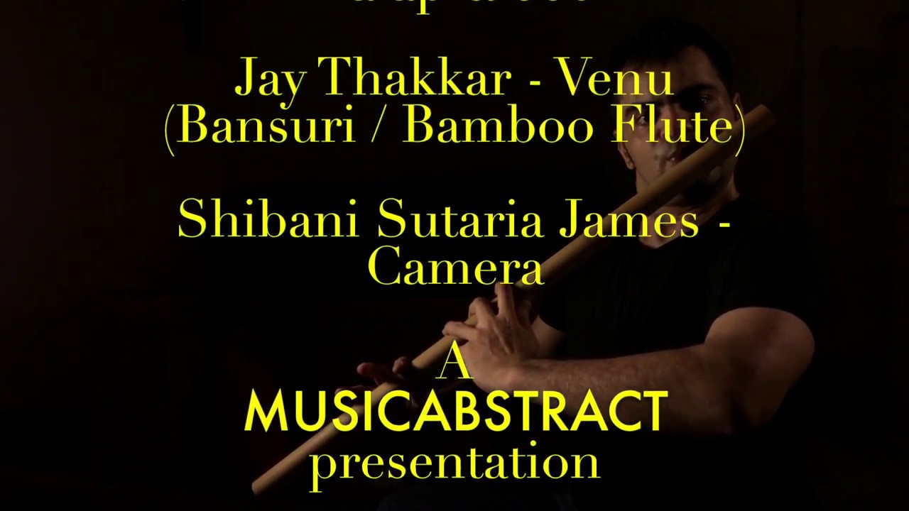 Adhyaaya 3 - Raag Nand - Aalap & Jod - Jay Thakkar - Venu (Bansuri / Bamboo Flute)