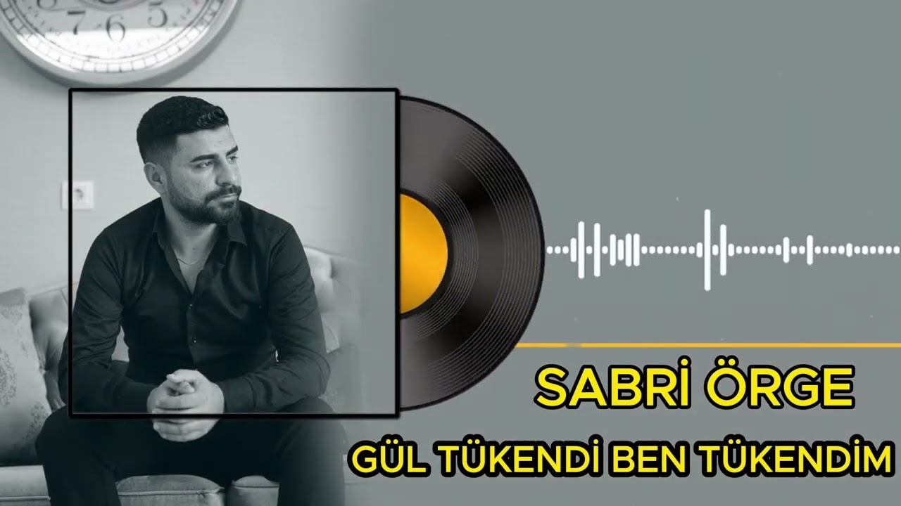 SABRİ ÖRGE - GÜL TÜKENDİ BEN TÜKENDİM