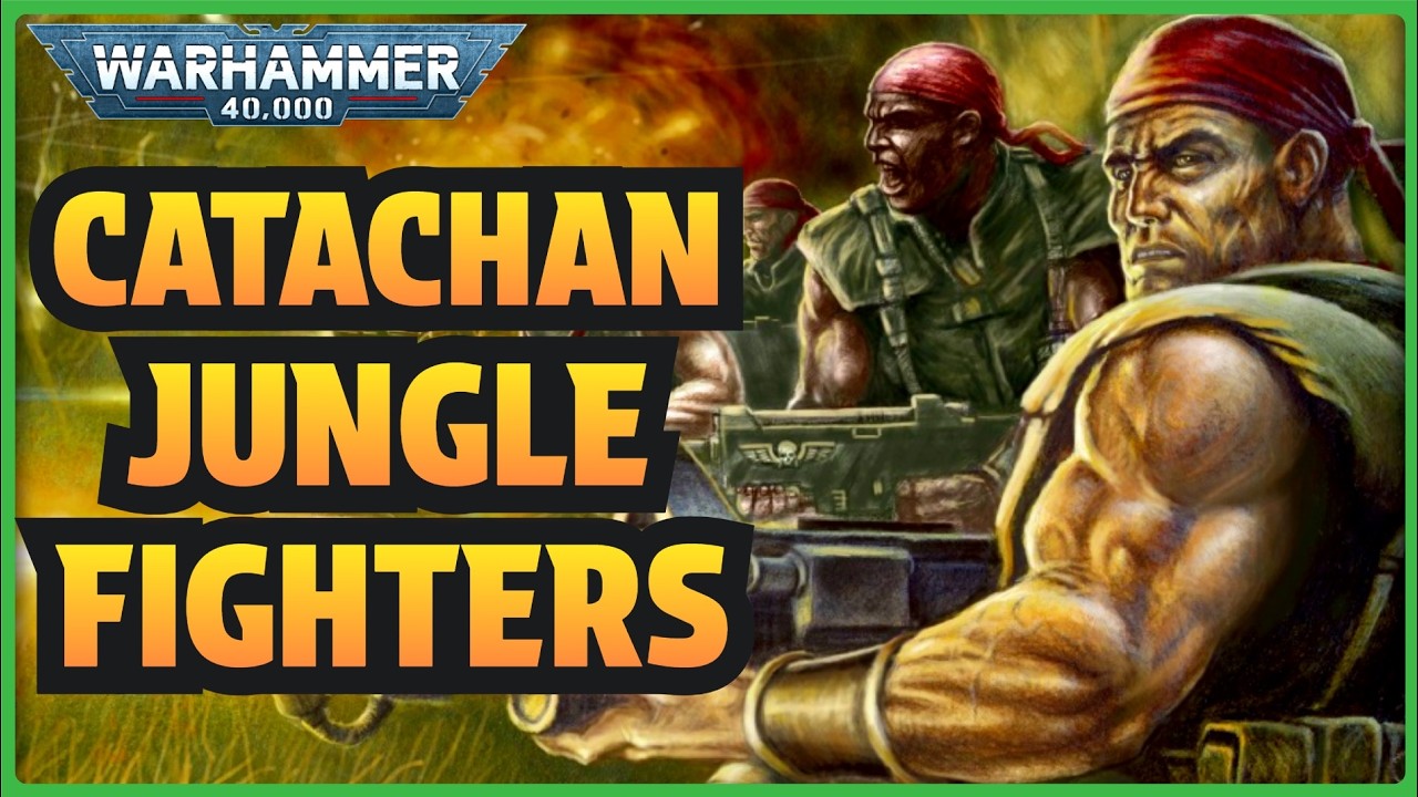 The JUNGLE FIGHTERS OF CATACHAN I Warhammer 40k Lore