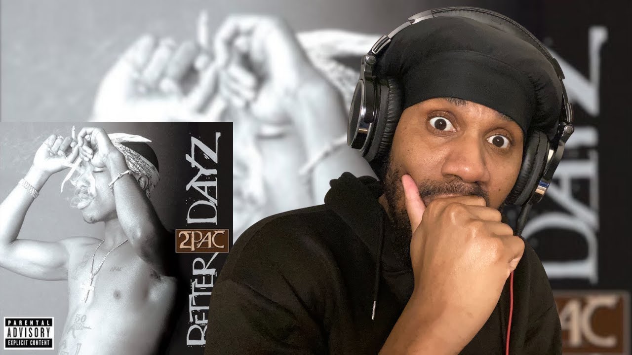 FIRST TIME HEARING!!! 2PAC BETTER DAYZ ALBUM REACTION