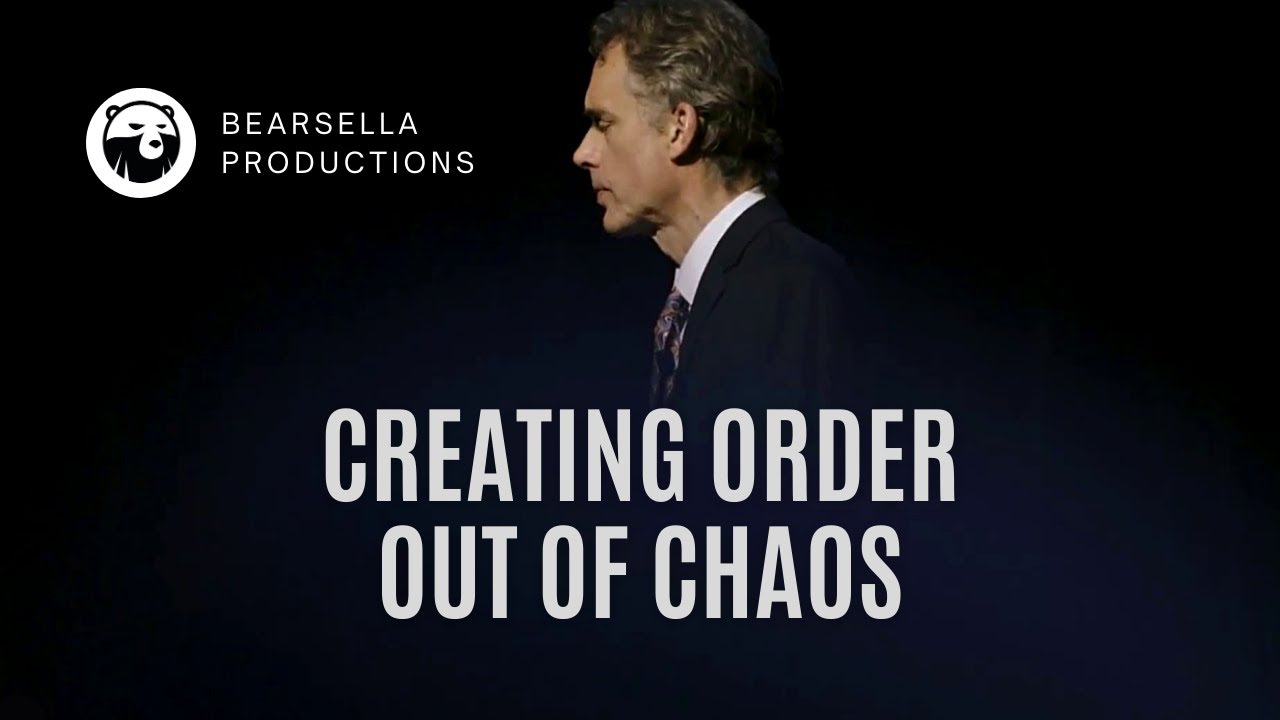 Jordan Peterson | Creating Order Out of Chaos