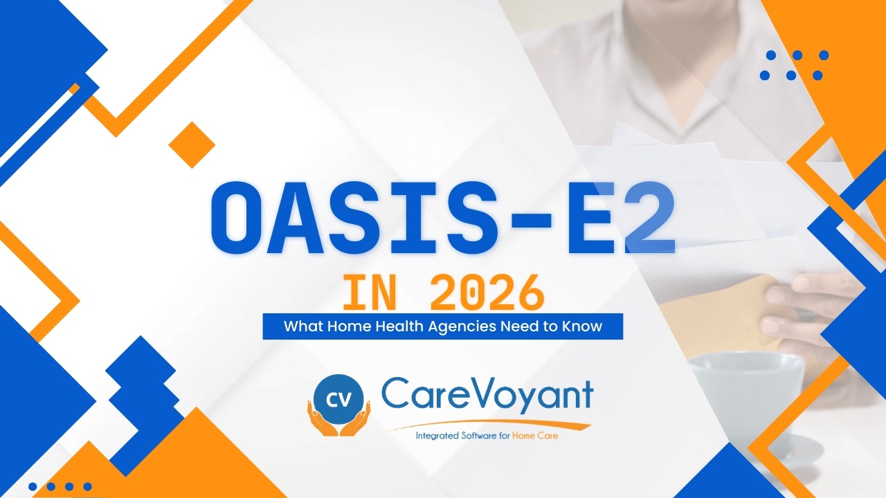 CareVoyant | OASIS-E2 2026 Updates Explained | CMS Home Health Changes