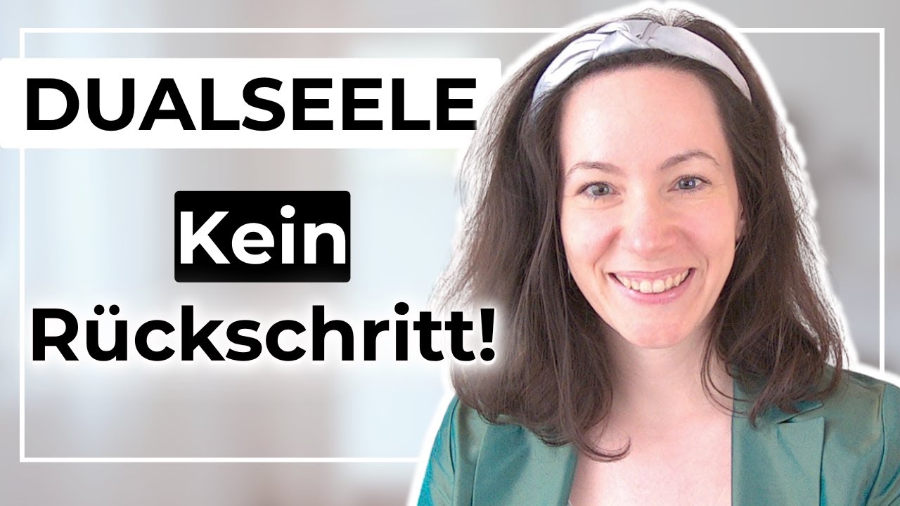 Rückschritt mit der Dualseele? NEIN, das Gegenteil ist der Fall! 💖