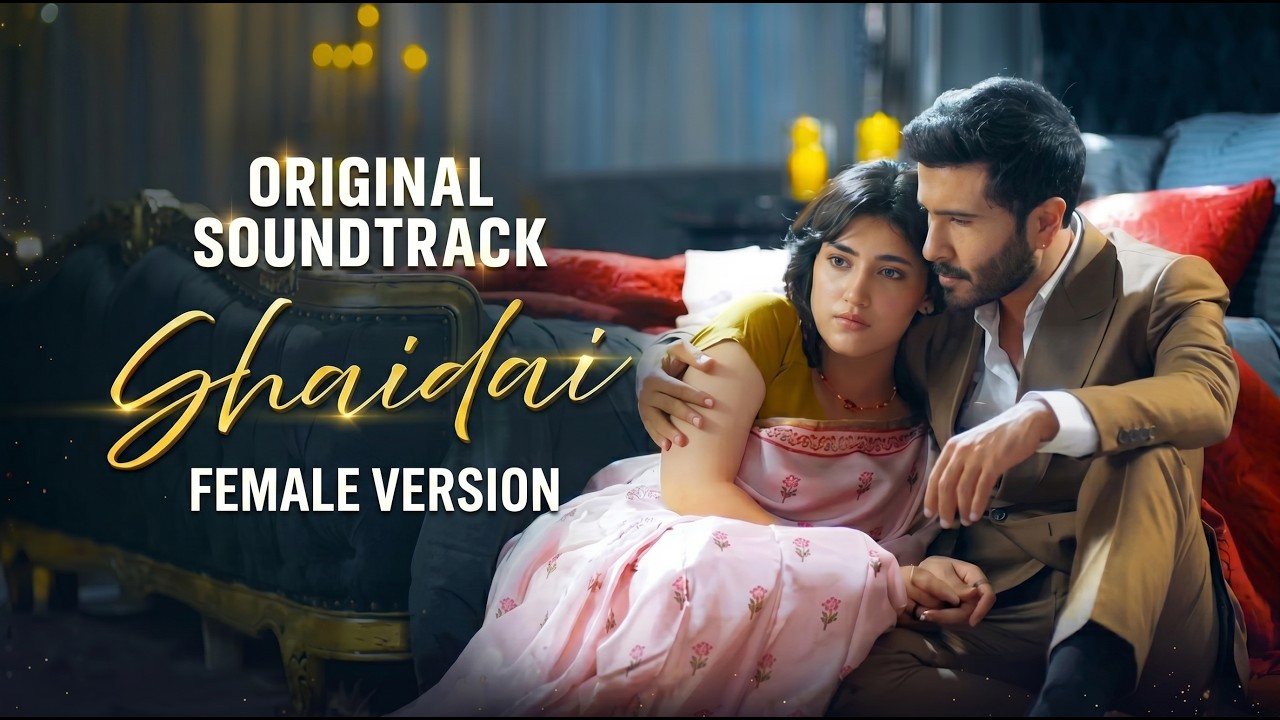 Shaidai OST | Shaidai Song | Female Version | Shaidai Drama Song | Feroze Khan | Sahar Hashmi