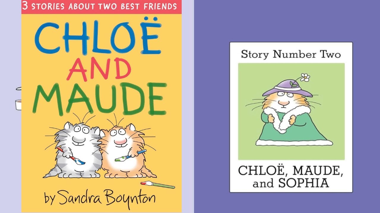 SANDRA BOYNTON || CHLOE AND MAUDE || 3 BOOKS IN ONE || READ ALOUD