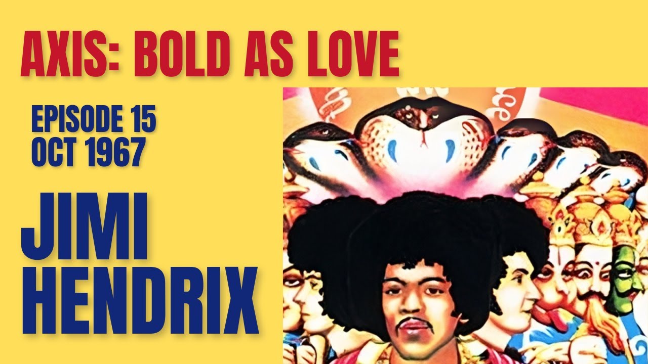 JIMI HENDRIX - OCTOBER 1967 - AXIS: BOLD AS LOVE (EPISODE 15)