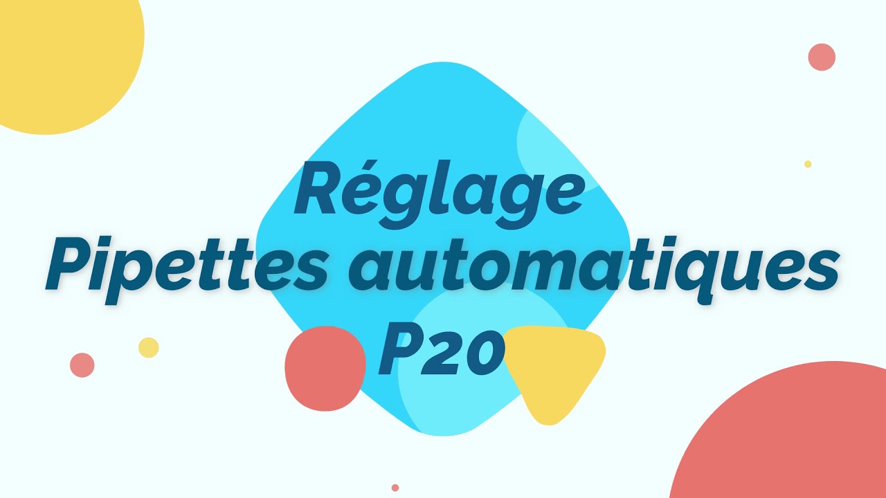 Réglage des pipettes automatiques