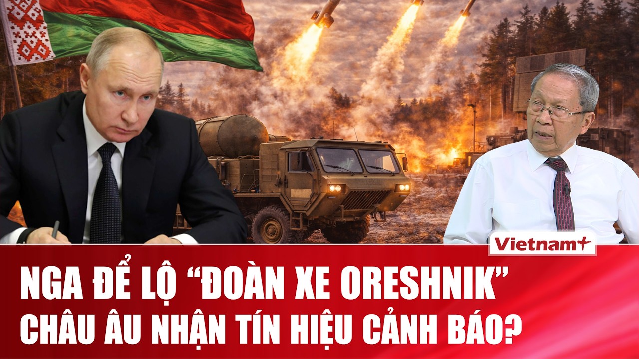 THẾ GIỚI 24H: Sáu Oreshnik xuất hiện qua ảnh vệ tinh: Moscow đang gửi thông điệp gì?