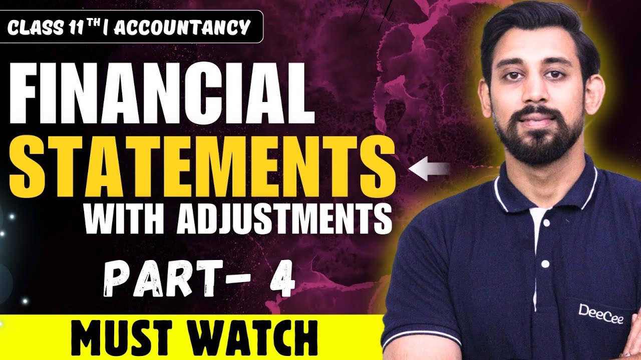 Financial Statements with Adjustments | Class 11 | Part 4 | Accountancy