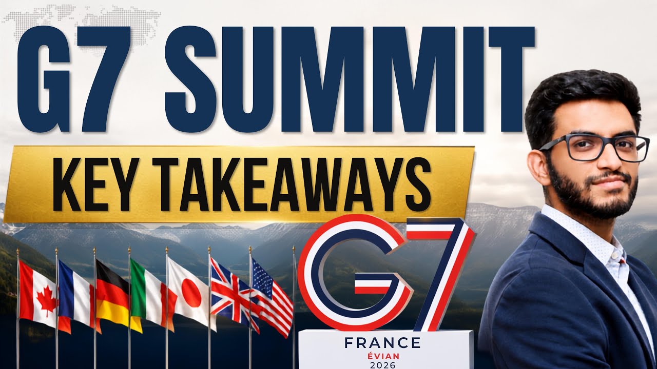 G7 Summit 2026 Explained | Complete UPSC Analysis