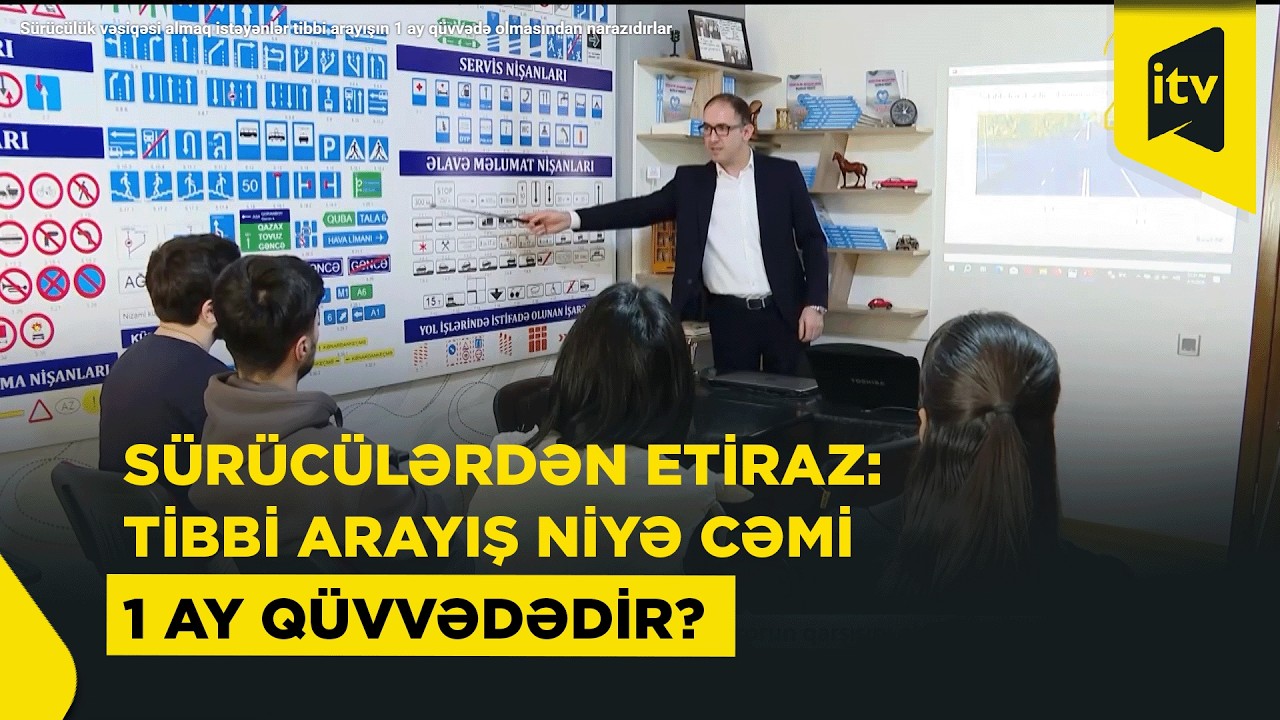 Sürücülük vəsiqəsi almaq istəyənlər tibbi arayışın 1 ay qüvvədə olmasından narazıdırlar
