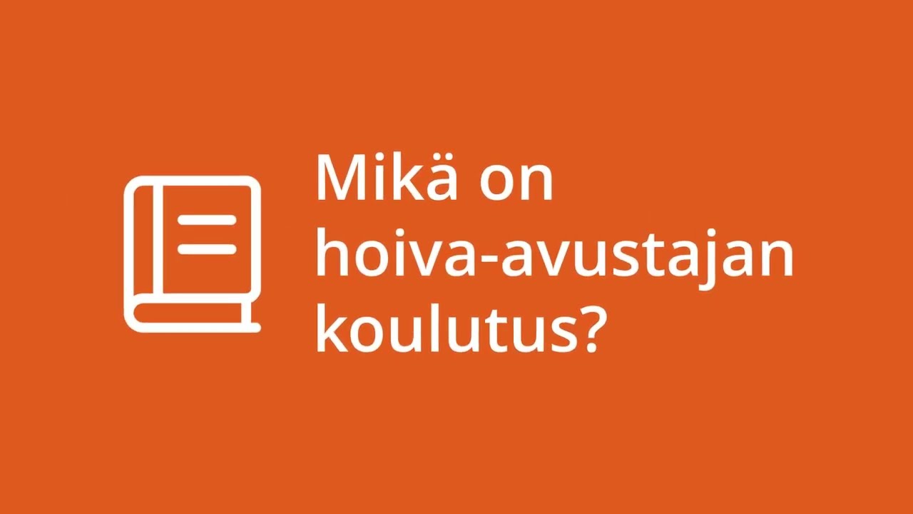 Opiskele hoiva-avustajaksi. Sinua tarvitaan!