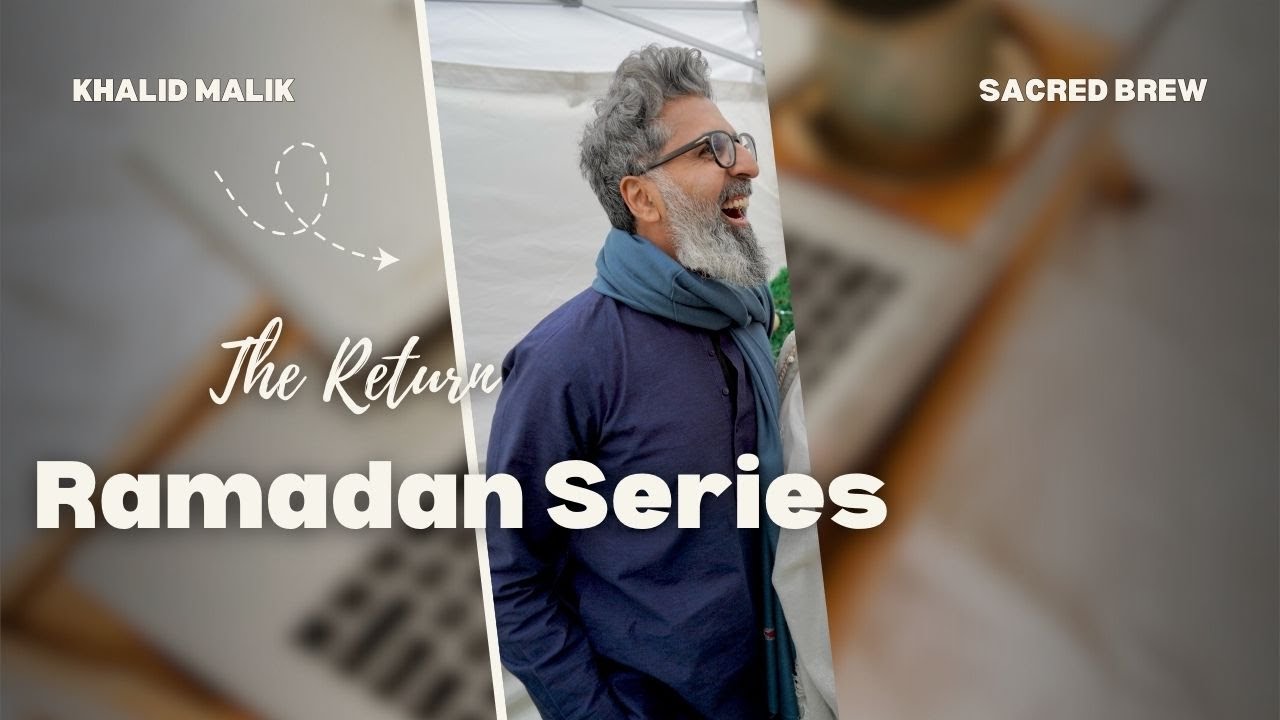 The Return | Sacred Brew Ramadan Series | Declutter the mind and soul