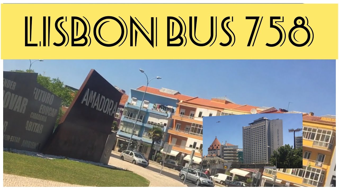 Lisbon, part 1 bus ride 758 from Cais do Sodre to Portas de Benfica
