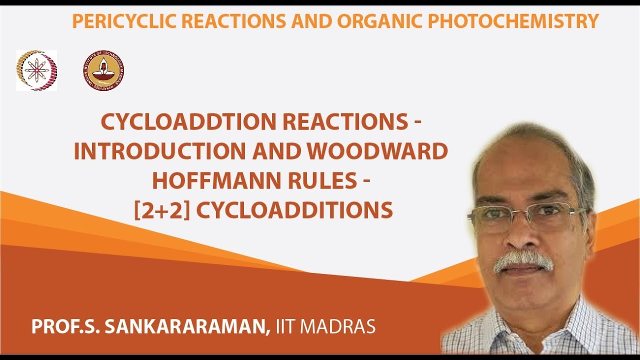 Cycloaddtion reactions - Introduction and Woodward Hoffmann rules - [2+2] cycloadditions