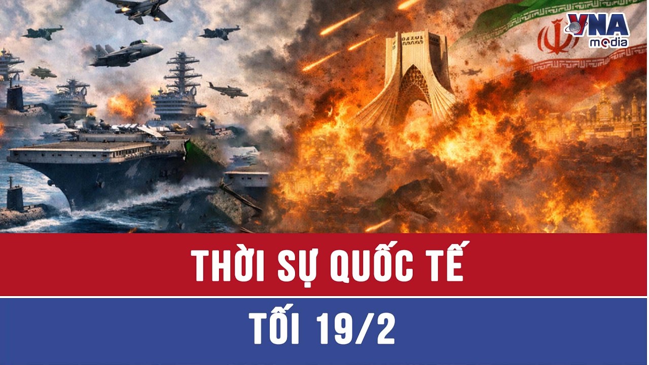 Thời sự Quốc tế tối 19/2.Quân lực Mỹ tăng tốc: 50 tiêm kích đến Trung Đông trong 1 ngày - VNAMedia