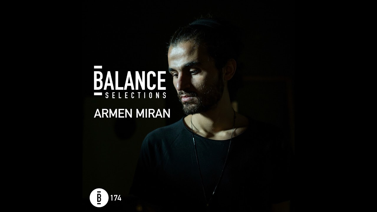 Balance Selections 174: Armen Miran
