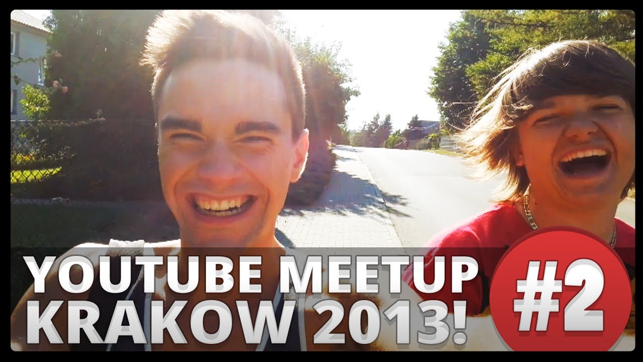 YOUTUBE MEET-UP KRAK&Oacute;W 2013: Sika na Ulicy?! VLOG #2