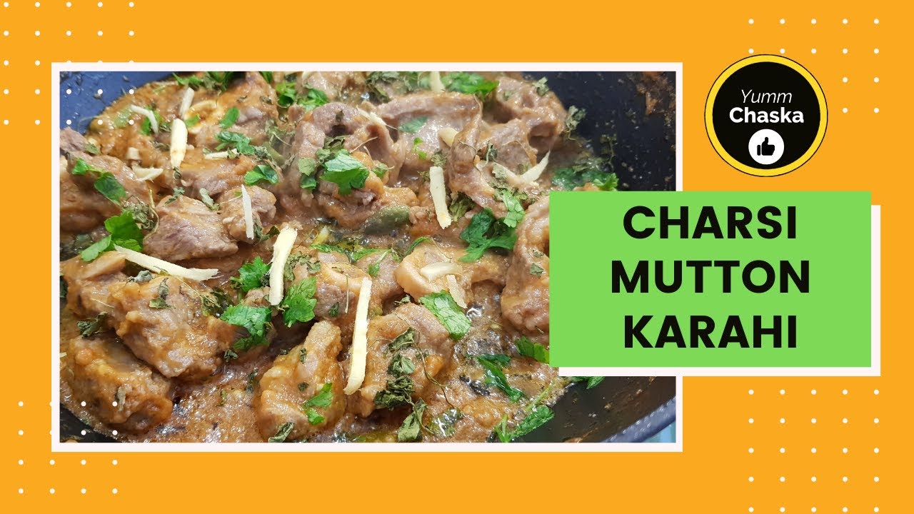 Special Peshawari Charsi Mutton Karahi Recipe by Yumm Chaska | NO Oil, No Red Chilli added