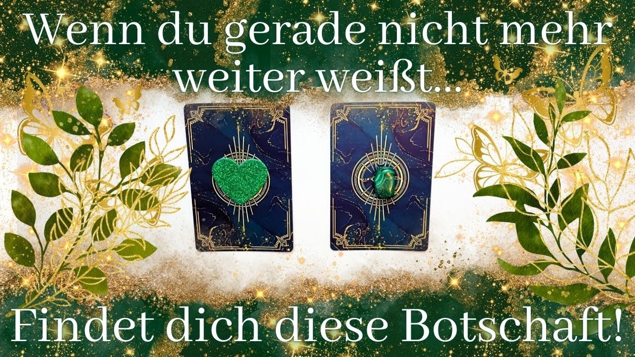 ✨💚 Diese Botschaft findet dich, wenn du gerade nicht mehr weiter wei&szlig;t!💚✨LENORMAND & TAROT✨