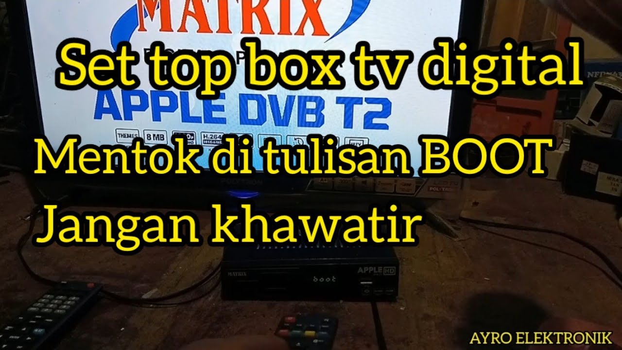 servis dvb settopbox(STB) merk matrix Apple mentok di tulisan BOOT