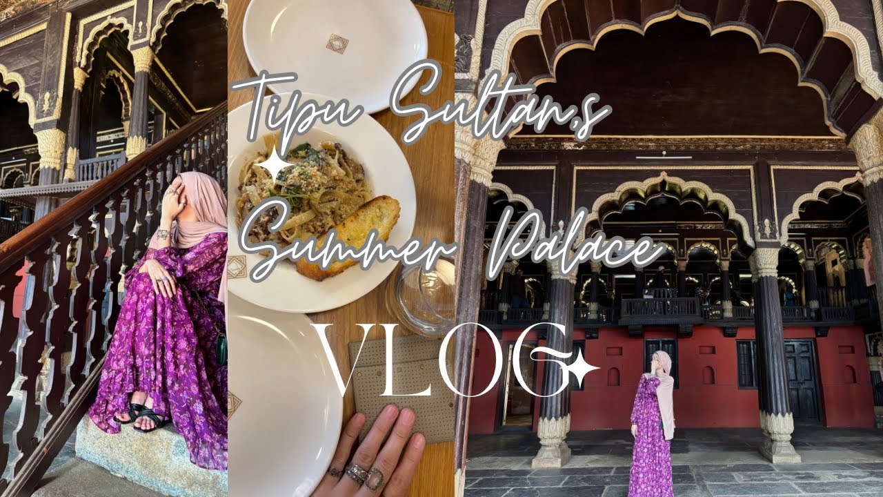 I visited Tipu Sultan’s Summer Palace | Had lunch at Lavonne Cafe | Vlog 28