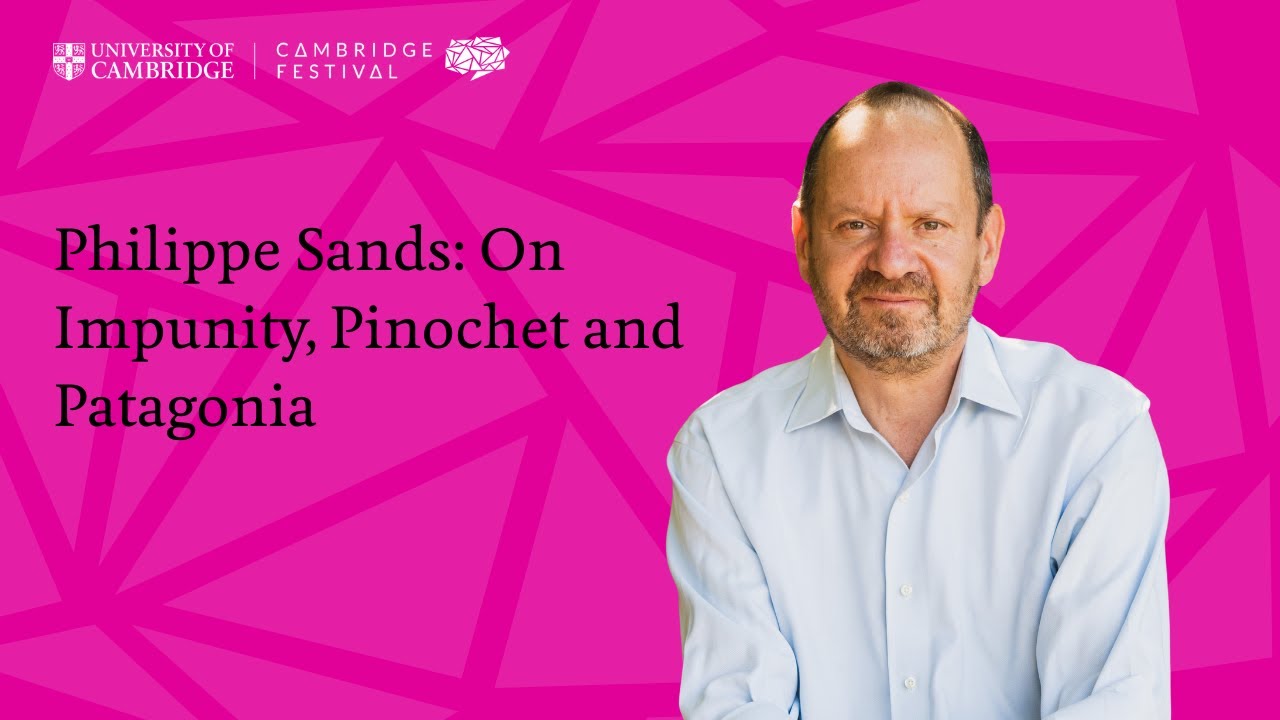 Philippe Sands: On Impunity, Pinochet and Patagonia