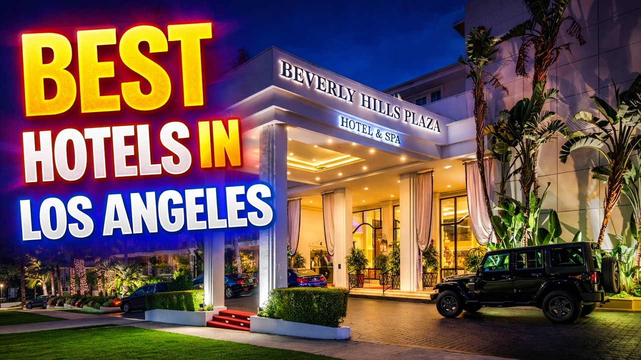 Best Hotels in Los Angeles 2026 | Best Hotels In LA