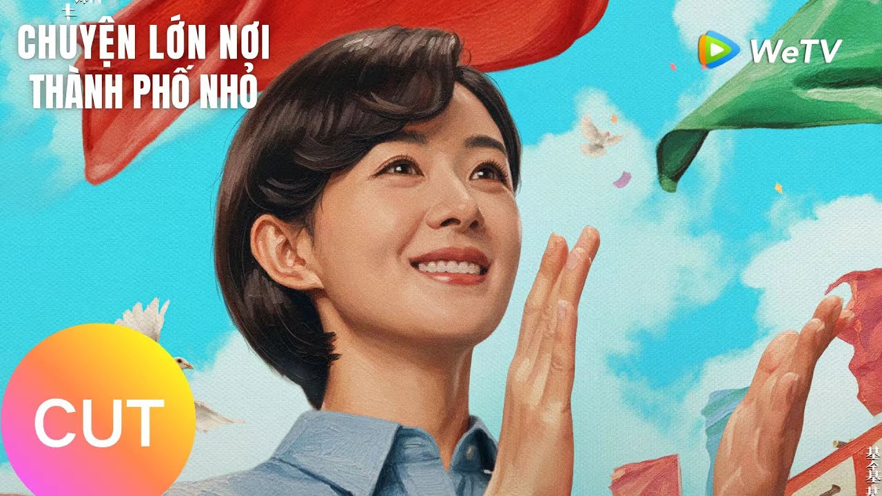 CUT | Chuyện Lớn Nơi Thành Phố Nhỏ | Tập 1 | Triệu Lệ Dĩnh, Huỳnh Hiểu Minh | WeTV