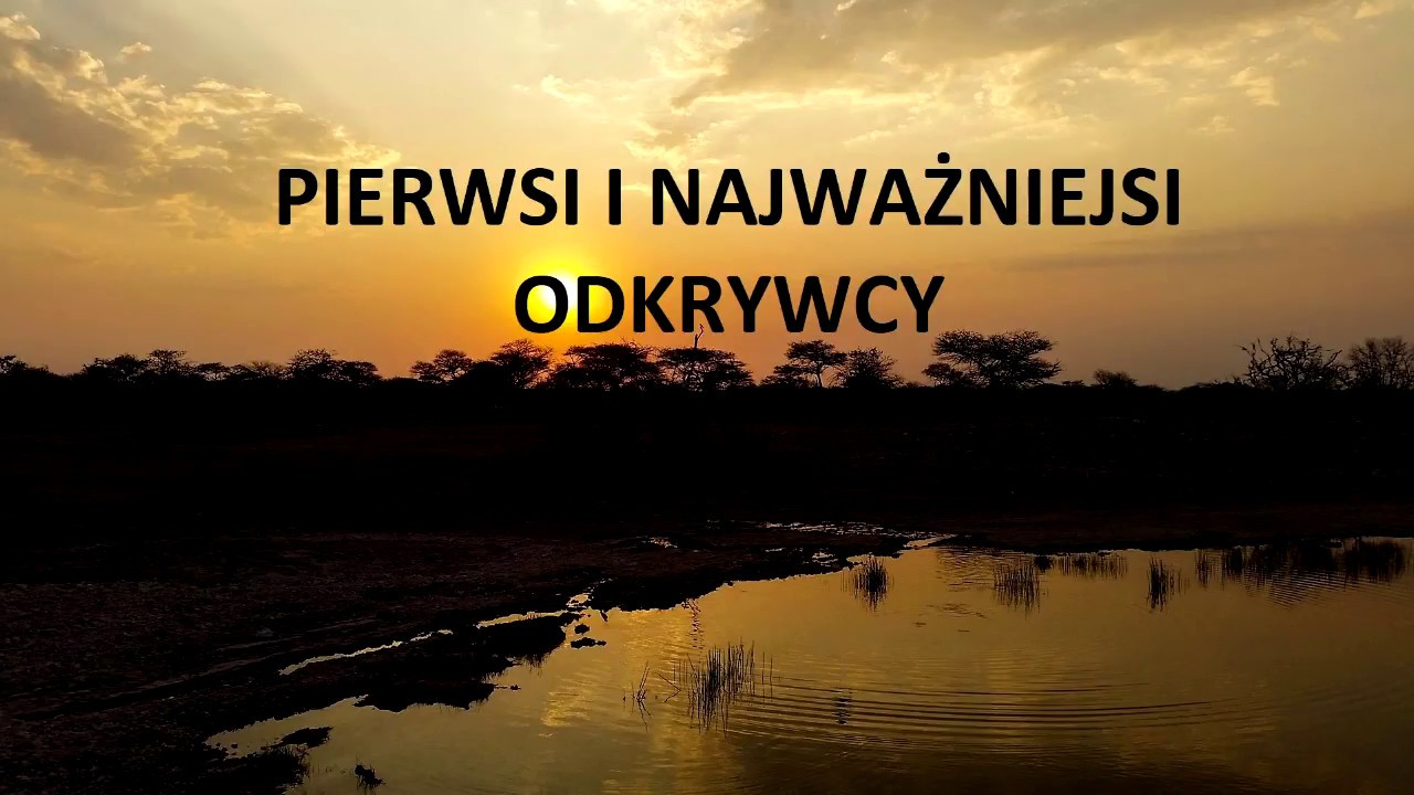 Pierwsi i najważniejsi odkrywcy