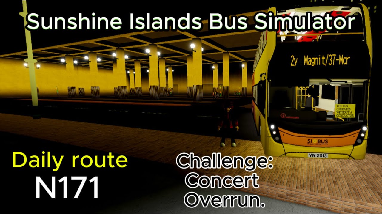 Daily Route: N171 (Speedrun) Concert Overrun. 