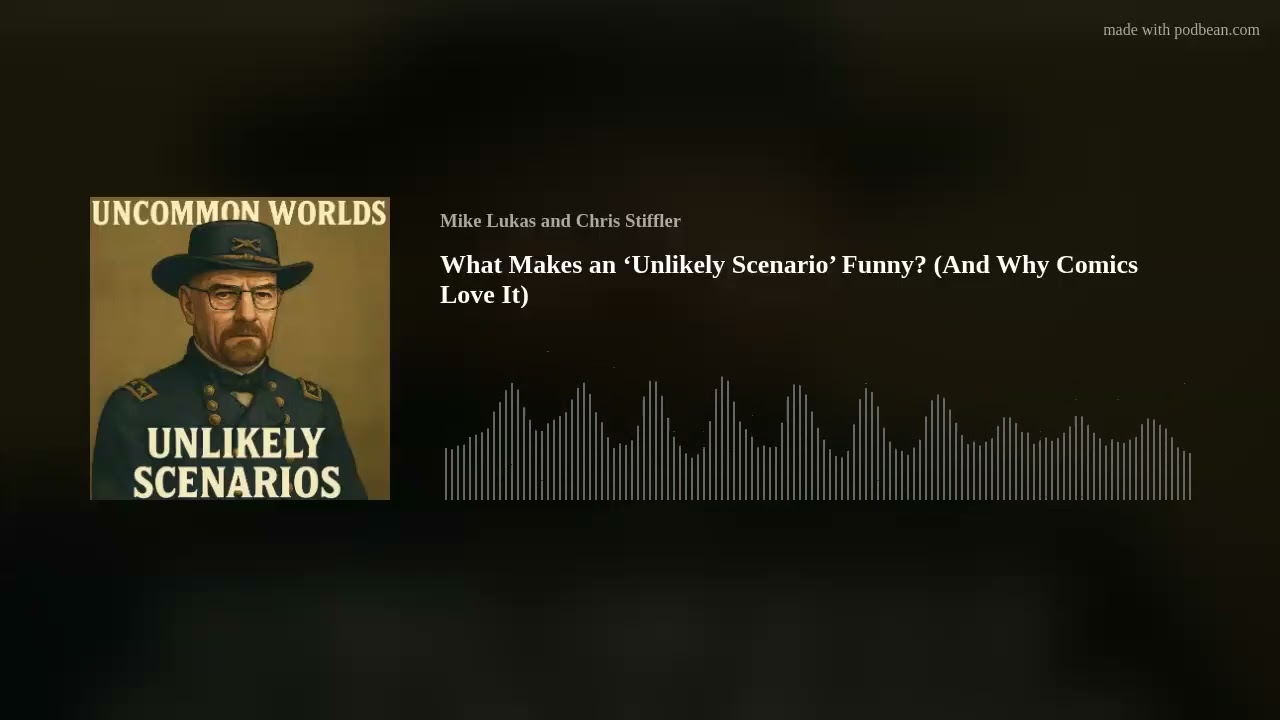 What Makes an ‘Unlikely Scenario’ Funny? (And Why Comics Love It)