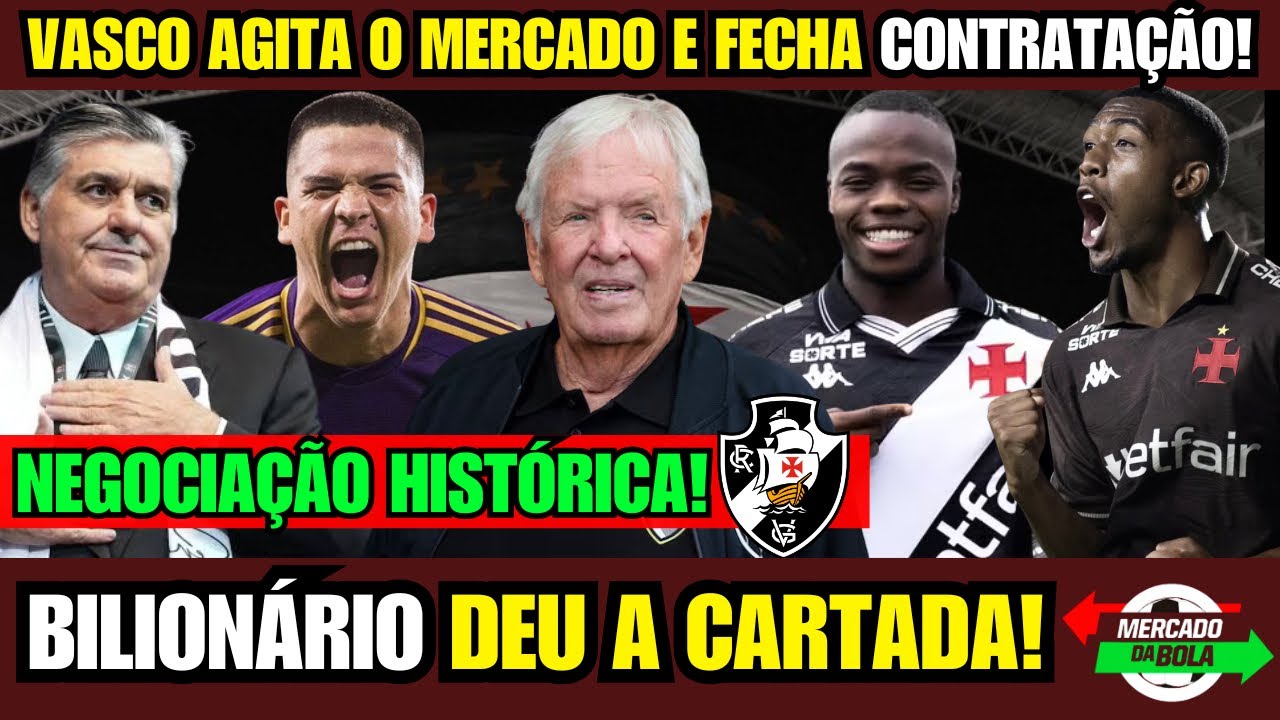 BILIONÁRIO DEU A CARTADA FINAL!! PROPOSTA ACEITA!! VASCO ACERTA NEGÓCIO!! 