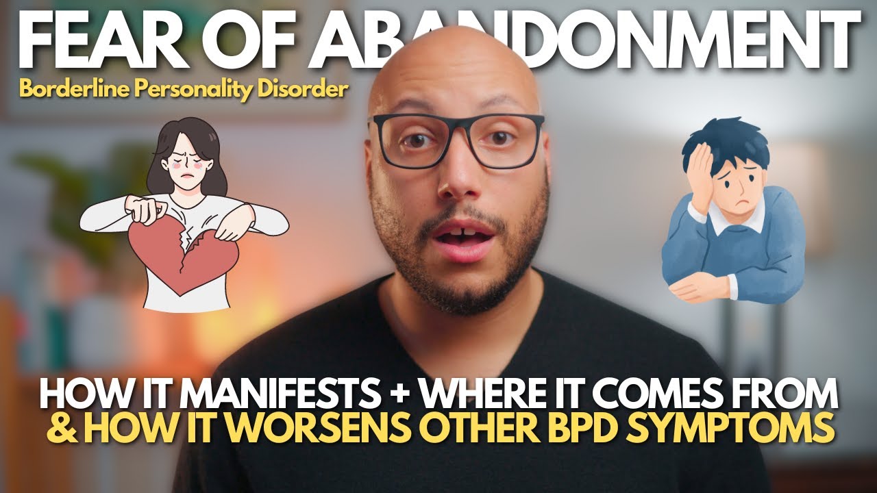 BPD Fear Of Abandonment, Explained (Borderline Personality Disorder)