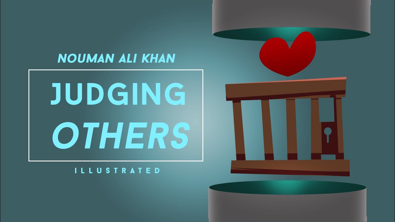 Judging Others - Nouman Ali Khan