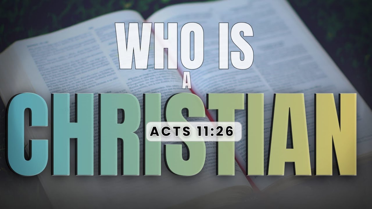 WHO IS CHRISTIAN ACTS 11:26