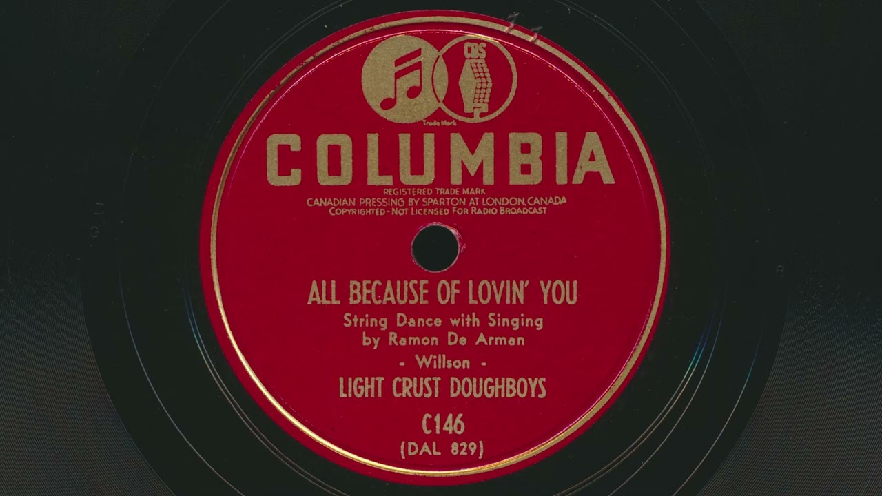 LIGHT CRUST DOUGHBOYS All Because Of Lovin' You (1940) Ramon DeArmon vocals - 78 RPM Record