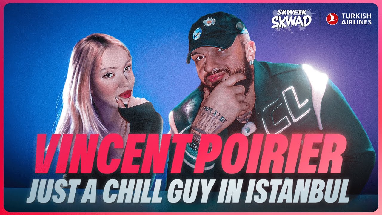 VINCENT POIRIER : JUST A CHILL GUY IN ISTANBUL - SKWEEK SKWAD WITH SENA