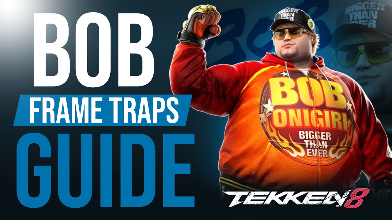 Tekken 8 Bob Frame Traps Guide &ndash; Best Frame Traps Explained