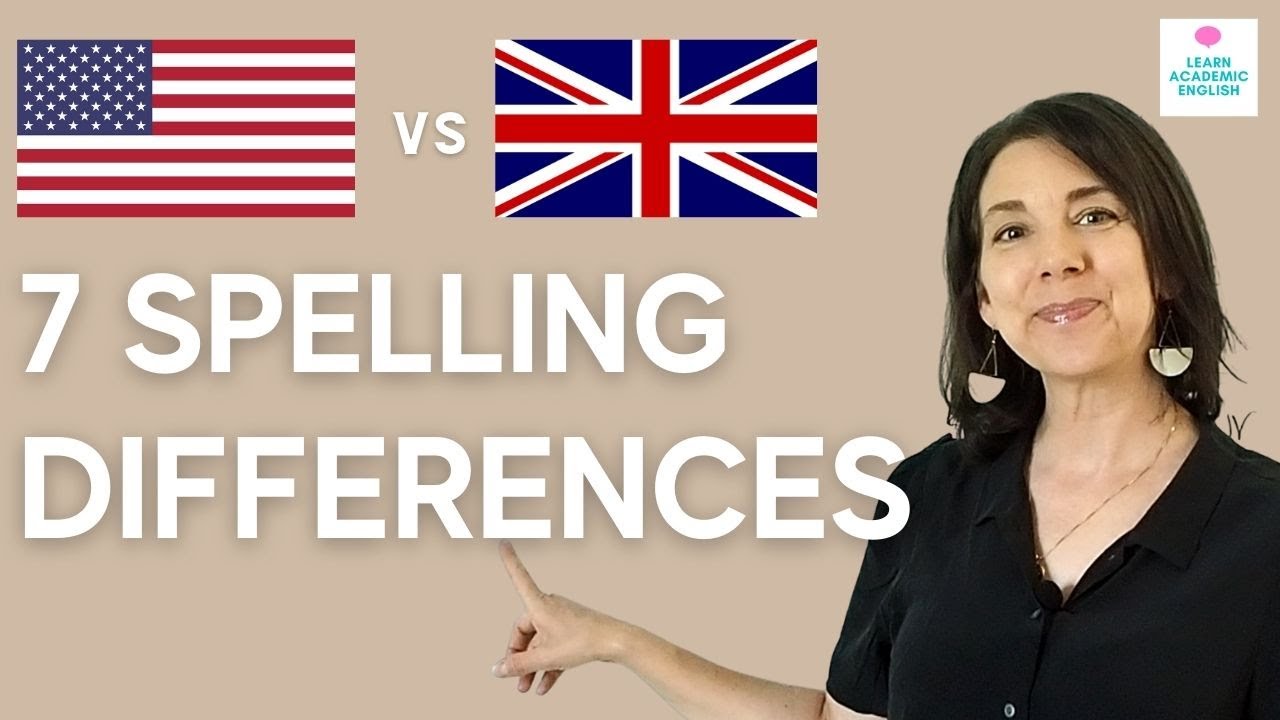 7 Spelling Differences between British and American English