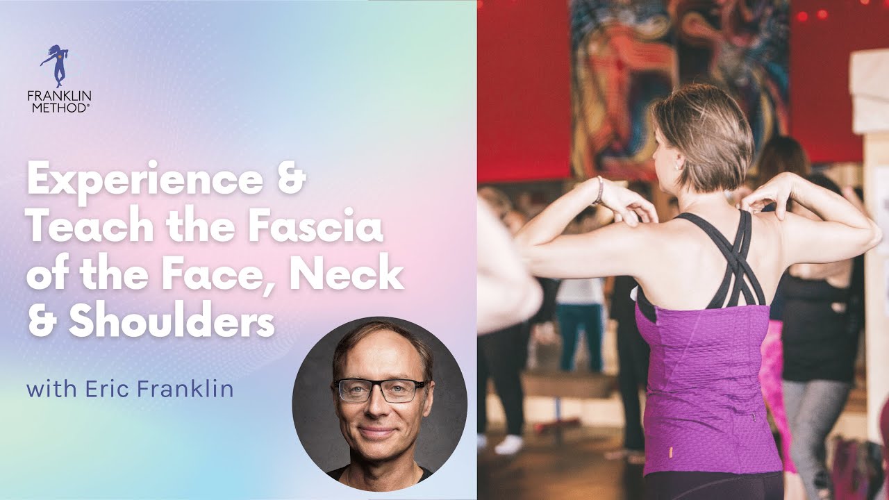 Become a Franklin Method Fascia Trainer for the Face, Neck & Shoulders