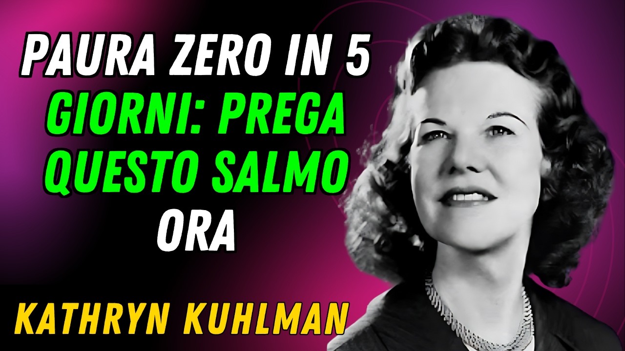 QUESTO È IL SALMO CHE SPEZZA OGNI PAURA IN 5 GIORNI | Kathryn Kuhlman