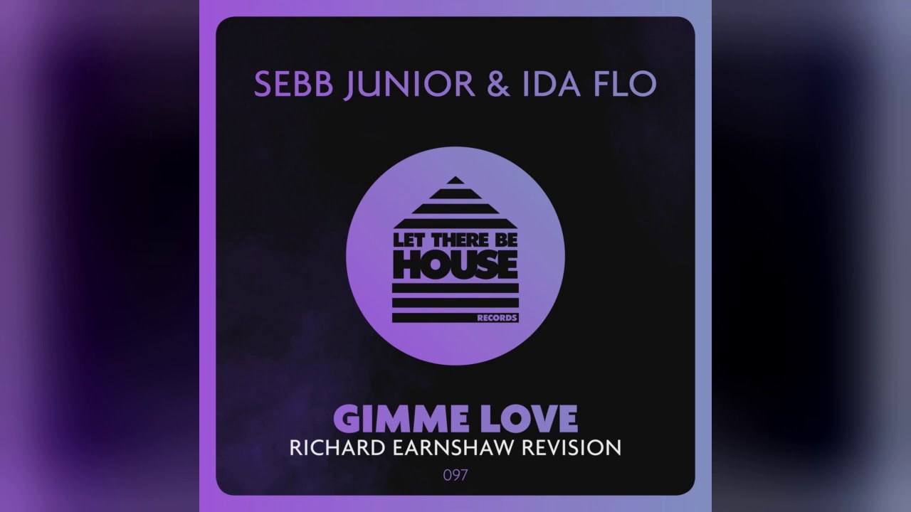 Mixupload.com Presents: Sebb Junior & Ida Flo - Gimme Love (Richard Earnshaw Revision)