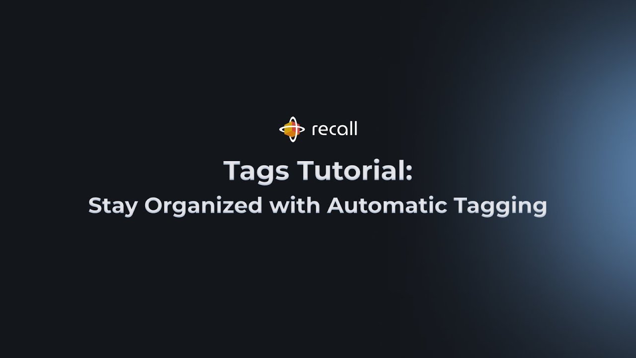 Recall Tags Tutorial: Stay Organized with Automatic Tagging