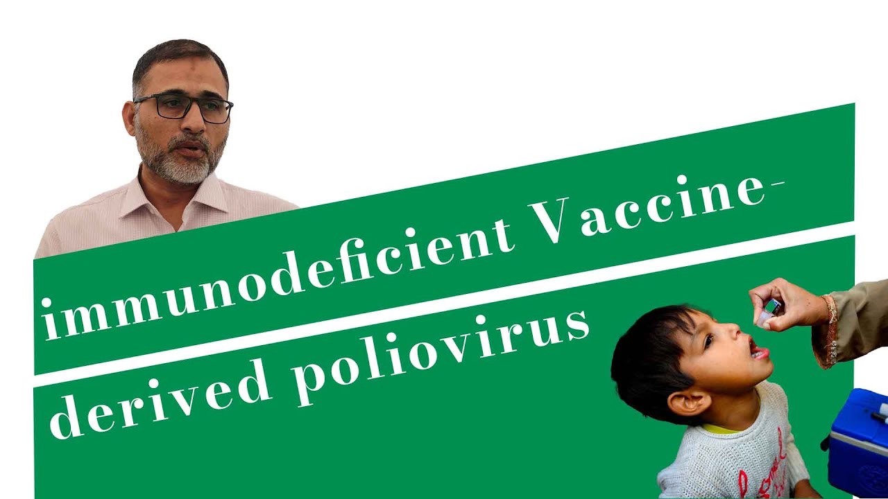 Immune deficient vaccine derived poliovirus (iDVPV) surveillance network by AKU's Dr Ali Faisal