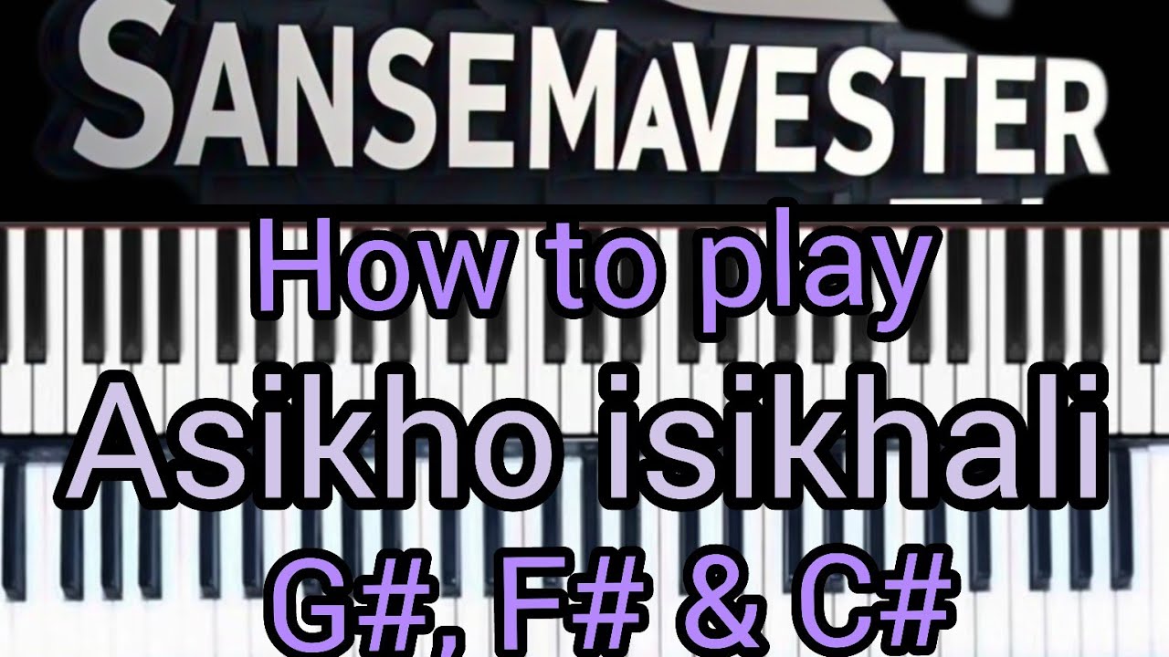 How to play 🎹 || Asikho isikhali by Dumi Mkokstard|| Key=G#, F# & C# || 