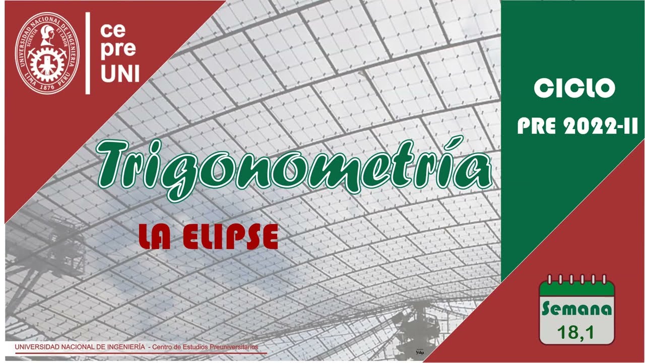 CEPRE UNI 2022-2 | TRIGONOMETRÍA | LA ELIPSE | SEMANA 18 (parte 1)