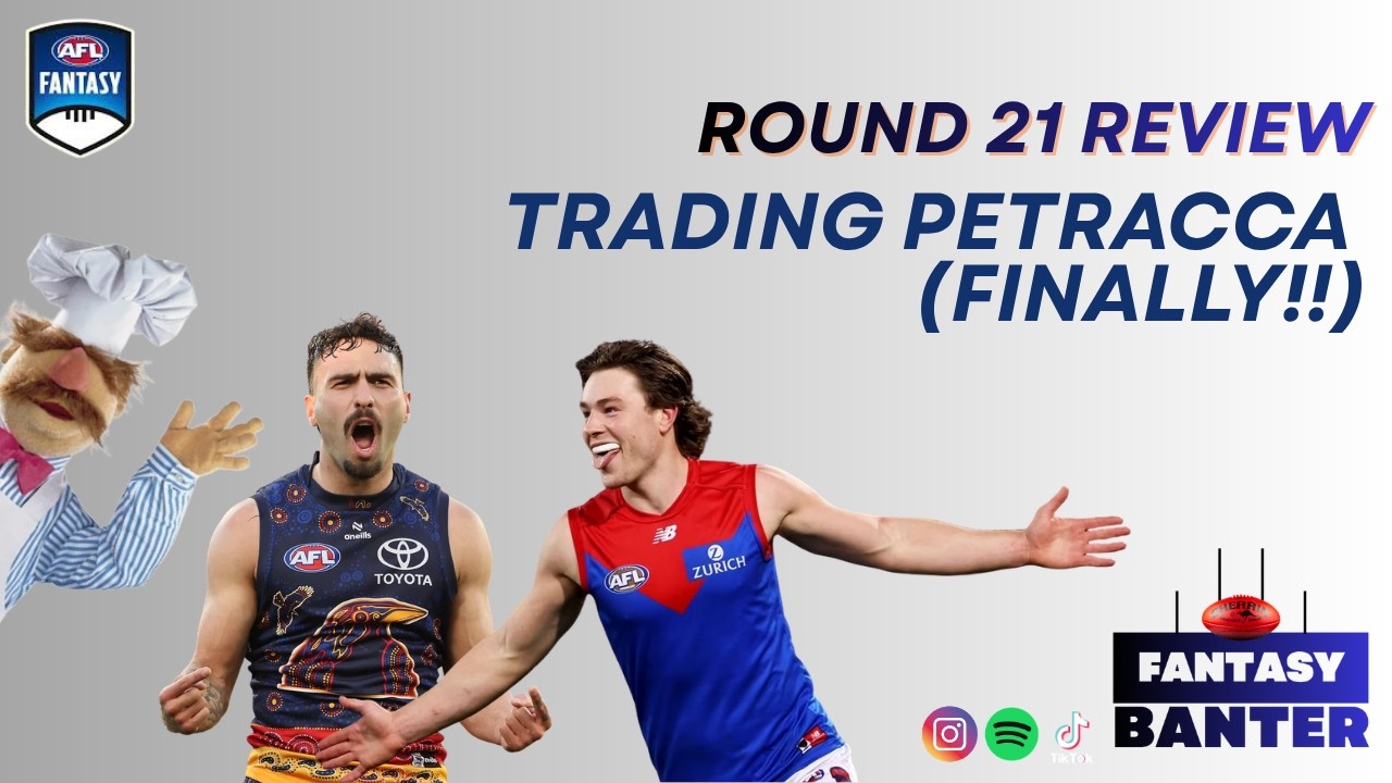 Petracca is GONEEE - AFL Fantasy Banter Podcast; Round 22, 2026