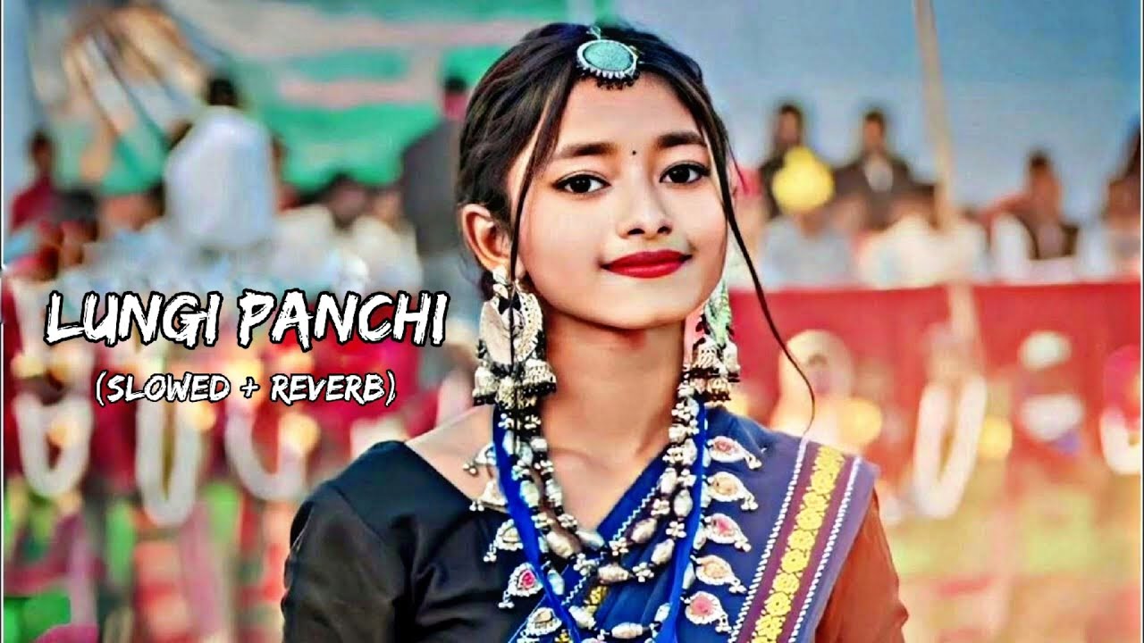 Lungi Panchi // New Santali (slowed + reverb) Lofi Song #santalisong#santalisong#lofisong
