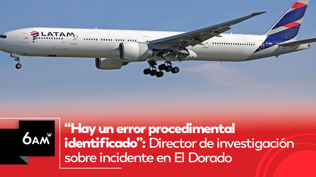 “Hay un error procedimental”: Director de investigación sobre incidente en El Dorado | 6AM W